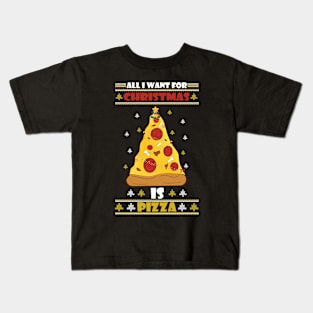 All I Want For Christmas Is Pizza Kids T-Shirt